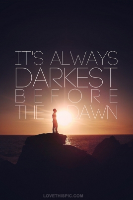 11524-It-s-Always-Darkest-Before-Dawn